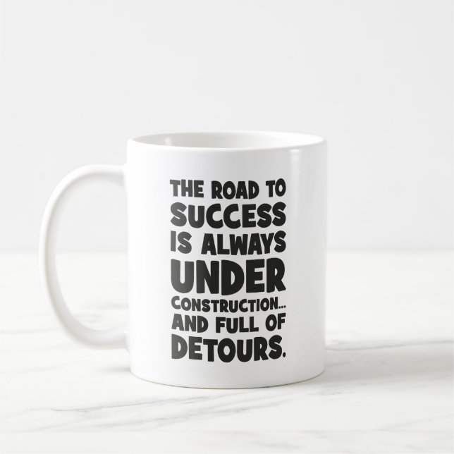 Der Weg zum Erfolg ist im Bau, lustig Kaffeetasse (Links)