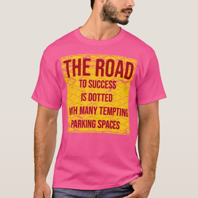 Der Weg zum Erfolg ist mit vielen Versuchungen gep T-Shirt (Vorderseite)