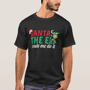 Der Weihnachtself hat mich dazu gebracht, Weihnach T-Shirt