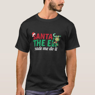Der Weihnachtself hat mich dazu gebracht, Weihnach T-Shirt
