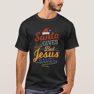 Der Weihnachtsmann, aber Jesus Rette T-Shirt