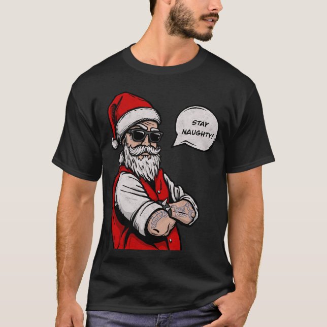 Der Weihnachtsmann Bleibe Naughty Funny T-Shirt (Vorderseite)