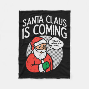 Der Weihnachtsmann, der kommt, sagte sie lustige W Fleecedecke