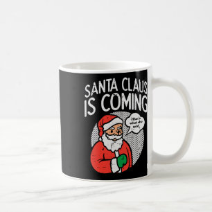 Der Weihnachtsmann, der kommt, sagte sie lustige W Kaffeetasse
