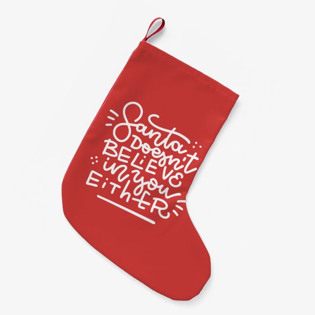 Der Weihnachtsmann glaubt auch nicht an dich Kleiner Weihnachtsstrumpf (Vorderansicht (hängend))