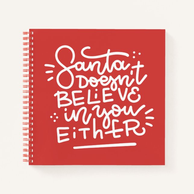 Der Weihnachtsmann glaubt auch nicht an dich Notizbuch (Vorderseite)