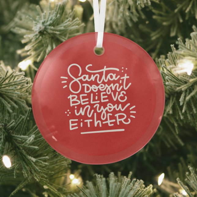 Der Weihnachtsmann glaubt auch nicht an dich Ornament Aus Glas (InSitu)