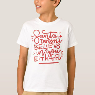 Der Weihnachtsmann glaubt auch nicht an dich T-Shirt