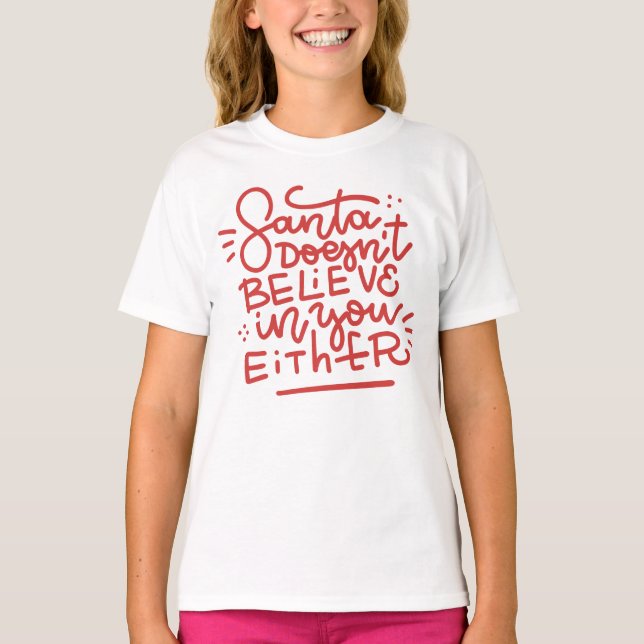 Der Weihnachtsmann glaubt auch nicht an dich T-Shirt (Vorderseite)