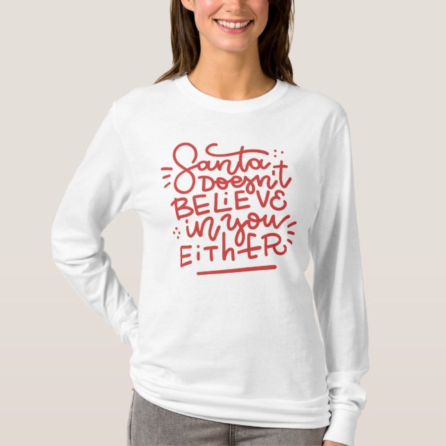 Der Weihnachtsmann glaubt auch nicht an dich T-Shirt (Vorderseite)