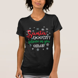 Der Weihnachtsmann glaubt nicht an euch, weder an T-Shirt