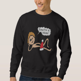 Der Weihnachtsmann ist hier Weihnachten Spaß Sweatshirt
