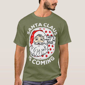 Der Weihnachtsmann kommt Das hat sie gesagt T-Shirt