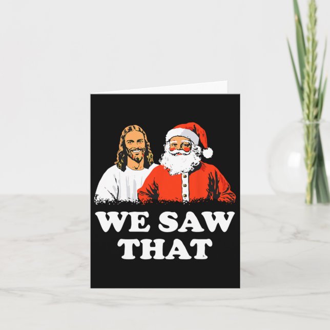 Der Weihnachtsmann und Jesus wir sahen diesen froh Karte (Vorderseite)