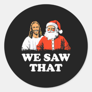 Der Weihnachtsmann und Jesus wir sahen diesen froh Runder Aufkleber