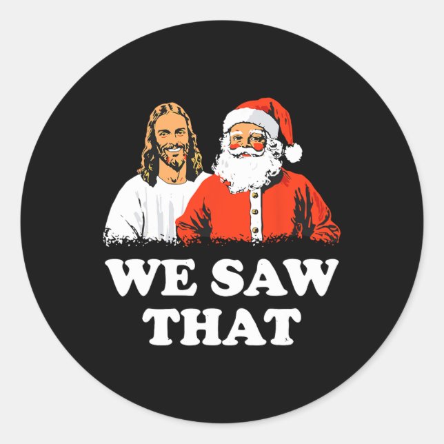 Der Weihnachtsmann und Jesus wir sahen diesen froh Runder Aufkleber (Vorderseite)
