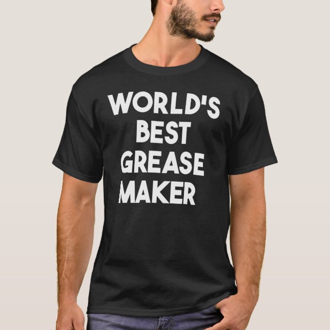 Der weltbeste Grease Maker T-Shirt (Vorderseite)
