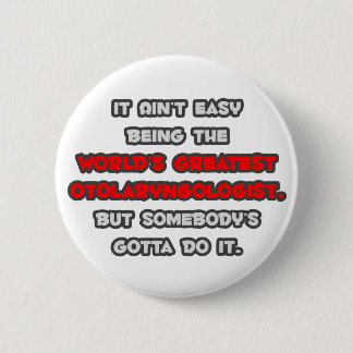 Der weltgrößte Otolaryngologe Joke Button