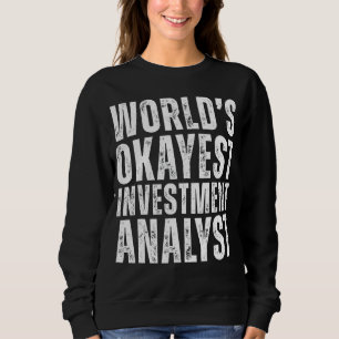 Der weltweit beste Investmentanalyst Funny Data An Sweatshirt