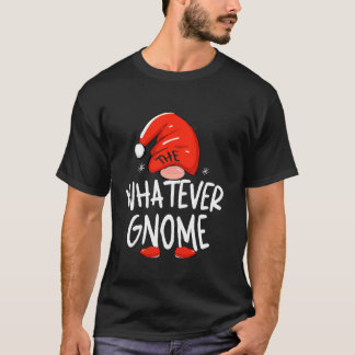 Der Whatever Gnom Lustige Familie passende Gruppe T-Shirt
