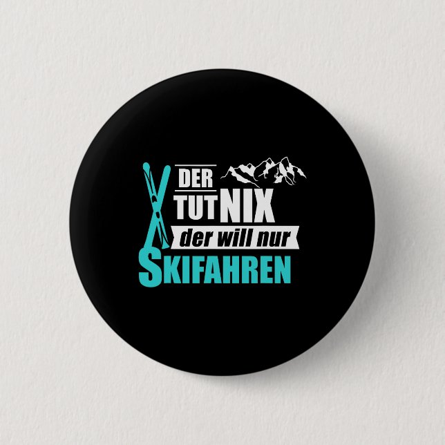 Der Will Nur Ski Winter Sportgeschenk Button (Vorderseite)