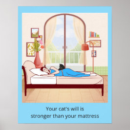 Der Wille deiner Katze ist stärker als deine Matra Poster