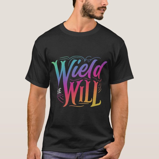 "Der Wille erschaffen" T-Shirt (Vorderseite)