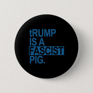 Der Windel-König Trump ist ein faschistisches Schw Button