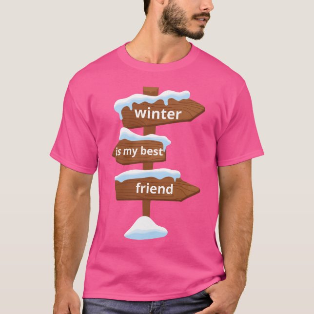 Der Winter ist mein bester Freund Unise und Kinder T-Shirt (Vorderseite)