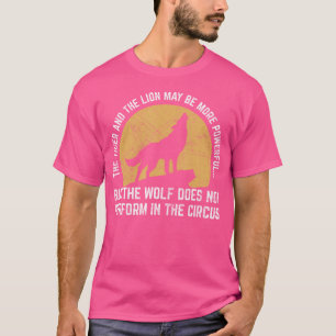 Der Wolf führt im Zirkus-Wolf-Zitat nicht durch T-Shirt
