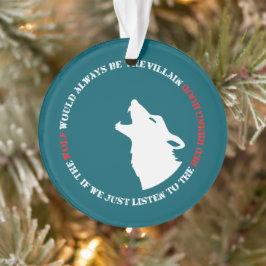 Der Wolf wäre immer der Bösewicht Ornament