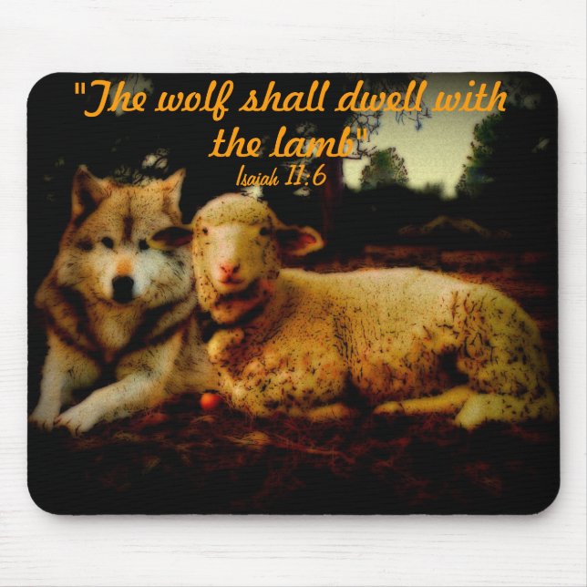 Der Wolf wird mit dem Lamm wohnen Mousepad (Vorne)