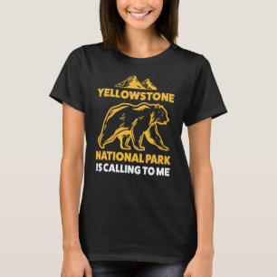 Der Yellowstone Park ruft mich zum Nationalpark Ye T-Shirt