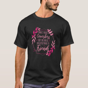Der Zufall machte uns zu Kollegen, Spaß und Lachen T-Shirt