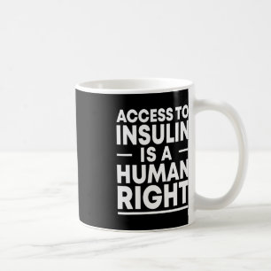 Der Zugang zu Insulin ist eine Diabetes Awaren, di Kaffeetasse