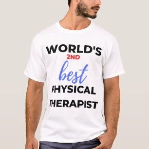 Der zweitbeste Physiotherapeut der Welt 2 T-Shirt