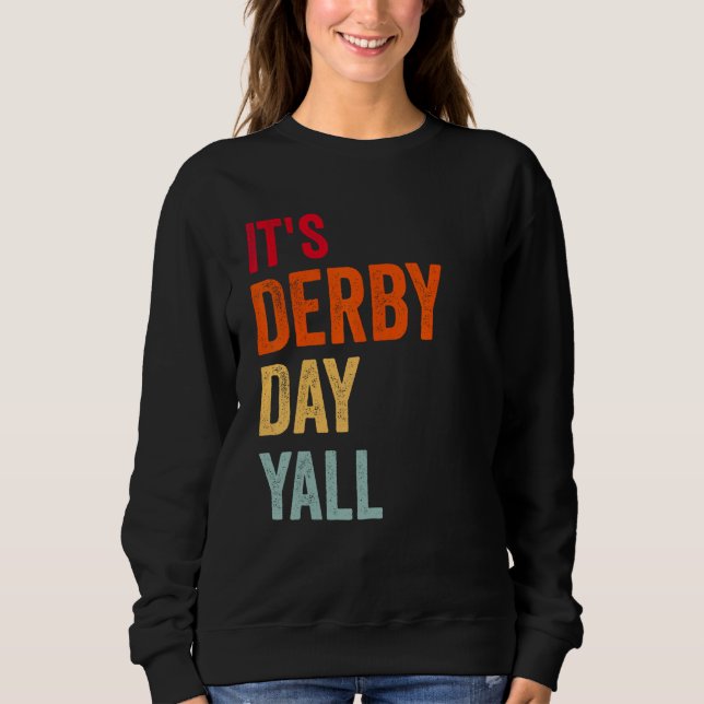 Derby Day 2023 Retro It s Derby Day Yall Horse Rac Sweatshirt (Vorderseite)