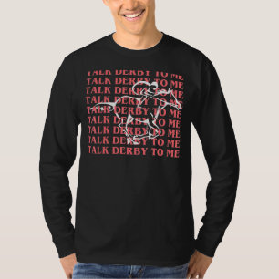 Derby Day Party Derby to Me Race Col T-Shirt