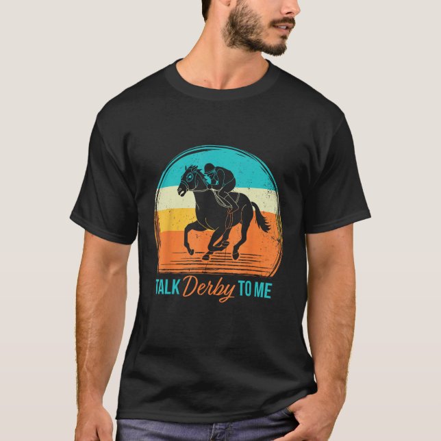 Derby Day Talk Derby To Me Retro Horse Racing Funn T-Shirt (Vorderseite)