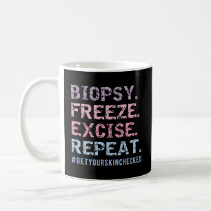 Dermatologe Biopsy Freeze Excise Repeat Dermatol Kaffeetasse