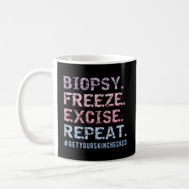 Dermatologe Biopsy Freeze Excise Repeat Dermatol Kaffeetasse (Links)