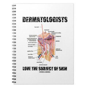 Dermatologen Love The Subjeject of Skin Notizblock