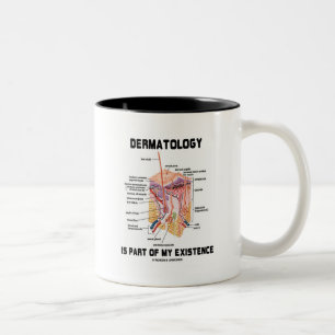 Dermatologie ist ein Teil meines Bestehens Zweifarbige Tasse