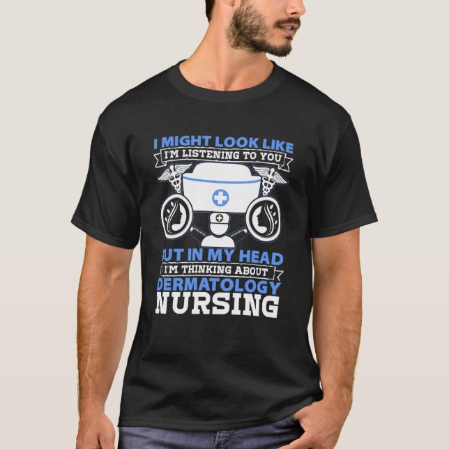 Dermatologische Krankenschwester, die ich höre, si T-Shirt (Vorderseite)