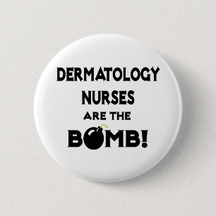 Dermatologische Krankenschwestern sind die Bombe! Button