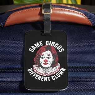 Derselbe Circus Different Clown Anti Kamala 2024 Gepäckanhänger