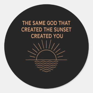 Derselbe Gott, der den Sonnenuntergang geschaffen Runder Aufkleber