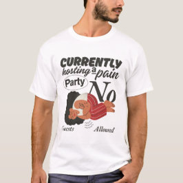 Derzeit findet hier eine Schmerzparty statt, kein T-Shirt