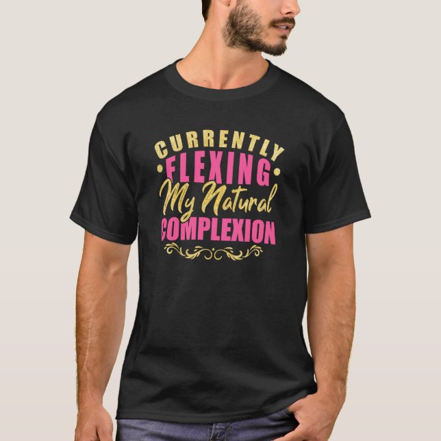 Derzeit Flexion mein natürliches Complexion schwar T-Shirt (Vorderseite)