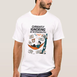 DERZEIT IGNORIERE ICH MEINE VERPFLICHTUNGEN T-Shirt